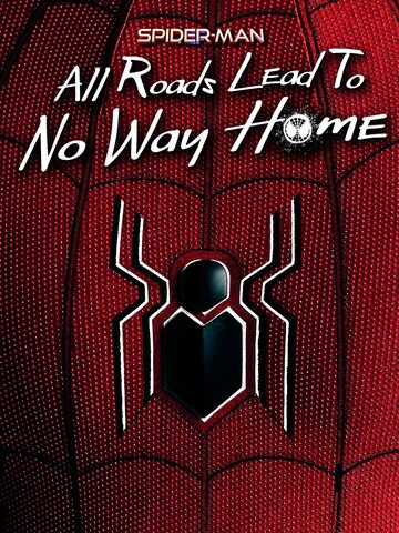 Человек-паук: Все дороги ведут в никуда || Spider-Man: All Roads Lead to No Way Home (2022)