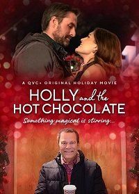 Холли и горячий шоколад || Holly and the Hot Chocolate (2022)