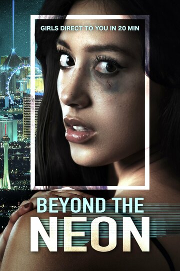 За пределами неона || Beyond the Neon (2020)
