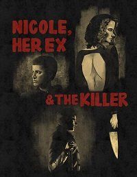 Николь, её бывший и убийца || Nicole, her Ex & the Killer (2022)