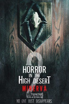 Ужас в Высокой пустыне 2: История Минервы || Horror in the High Desert 2: Minerva (2022)