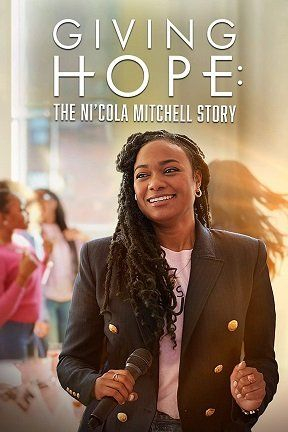 Дающая надежду: История Николы Митчелл || Giving Hope: The Ni'cola Mitchell Story (2023)