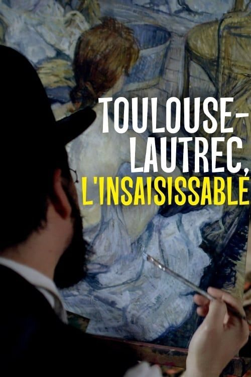 Неуловимый Тулуз-Лотрек || Toulouse-Lautrec, l'insaisissable (2019)