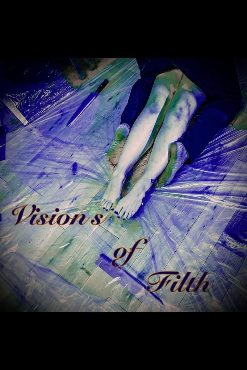 Visions of Filth (2021)