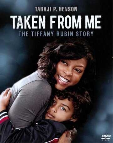 Похищенный сын: История Тиффани Рубин || Taken from Me: The Tiffany Rubin Story (2011)
