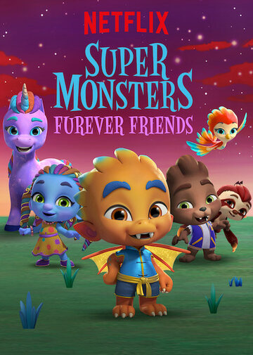 Супермонстры и пушистые друзья || Super Monsters Furever Friends (2019)