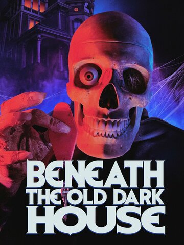 За дверьми старого тёмного дома || Beneath the Old Dark House (2022)