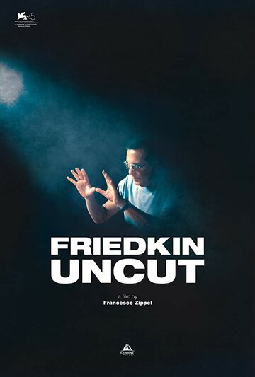 Фридкин: Невошедшее || Friedkin Uncut (2018)