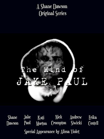 Разум Джейка Пола || The Mind of Jake Paul (2018)
