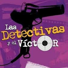Детективы и Виктор || Las detectivas y el Víctor (2009)