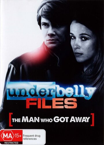 Уязвимые файлы: Человек, который ушел || Underbelly Files: The Man Who Got Away (2011)