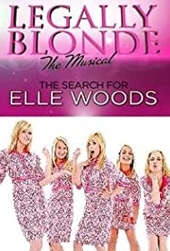 Блондинка в законе: Мюзикл. Поиск Элль Вудс || Legally Blonde the Musical: The Search for Elle Woods (2008)