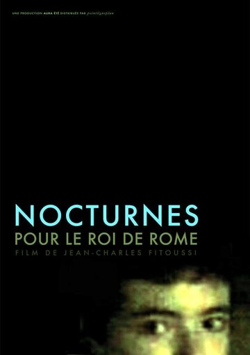 Ноктюрны для короля Рима || Nocturnes pour le roi de Rome (2005)