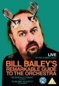 Необыкновенный путеводитель по симфоническому оркестру Билла Бэйли || Bill Bailey's Remarkable Guide to the Orchestra (2009)