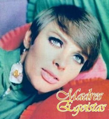 Эгоистичные матери || Madres egoistas (1963)