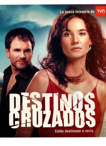 Перекрещенные судьбы || Destinos Cruzados (2004)