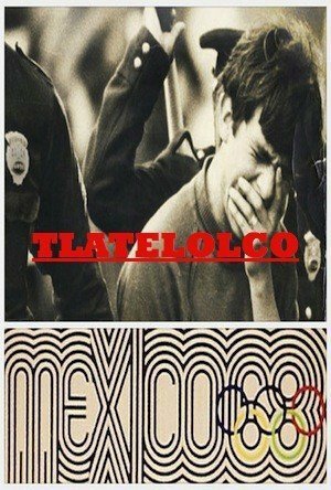 Тлателолко: Мексика 68 || Tlatelolco: Mexico68