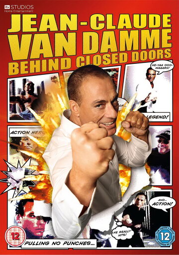 Жан-Клод Ван Дамм: За закрытыми дверями || Jean Claude Van Damme: Behind Closed Doors (2011)