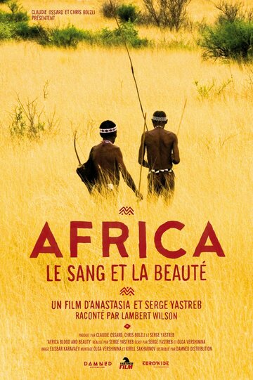 Африка: Кровь и красота || Africa, Blood & Beauty (2012)