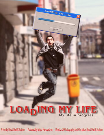 Загружая свою жизнь || Loading My Life (2011)