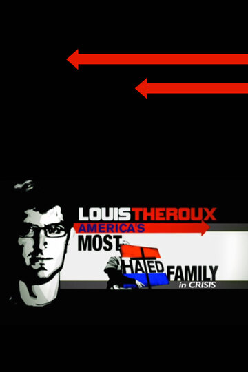 Луи Теру: Кризис самой ненавидимой семьи в Америке || Louis Theroux: The Most Hated Family in America in Crisis (2011)