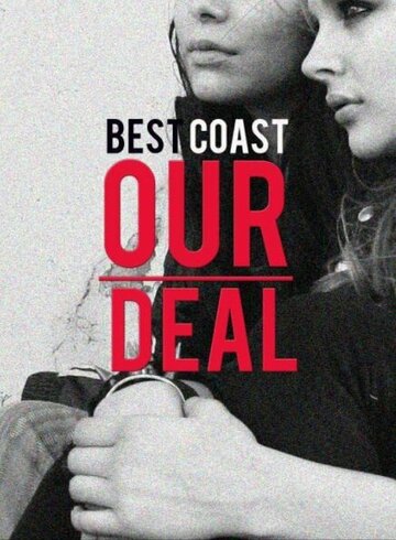 Наше дело || Best Coast: Our Deal (2011)