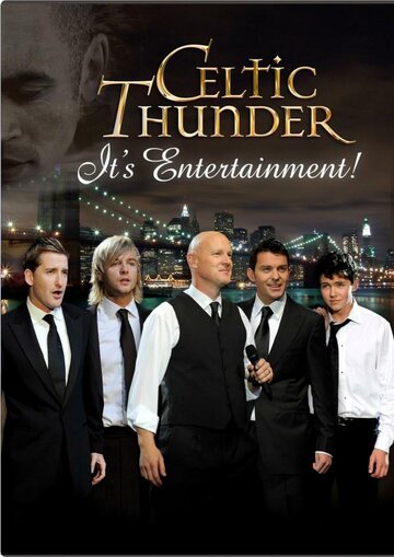 Celtic Thunder: Это – развлечение || Celtic Thunder: It's Entertainment (2010)