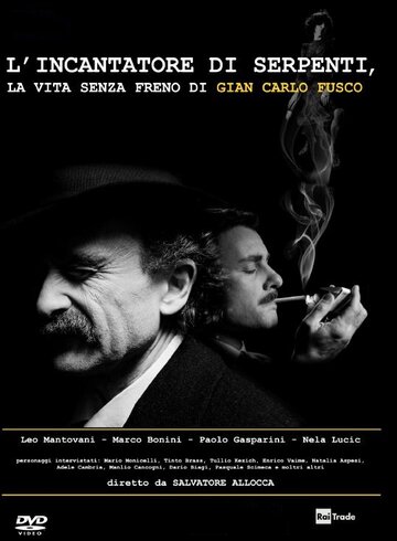 L'incantatore di serpenti, la vita senza freno di Gian Carlo Fusco (2010)