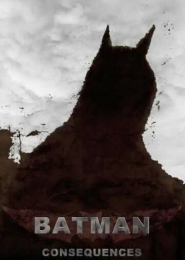Бэтмен: Последствия || Batman Consequences (2011)