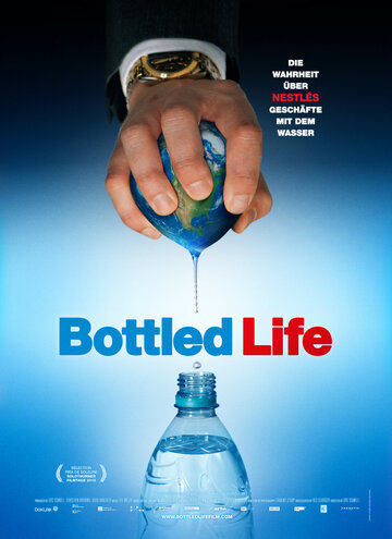 Жизнь в бутылке || Bottled Life: Nestle's Business with Water (2012)