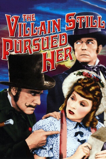 Ее по-прежнему преследует негодяй || The Villain Still Pursued Her (1940)