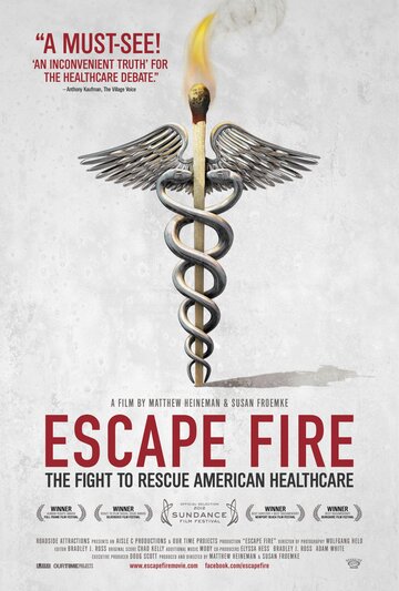 Избежать пожара: Борьба за спасение американской системы здравоохранения || Escape Fire: The Fight to Rescue American Healthcare (2012)