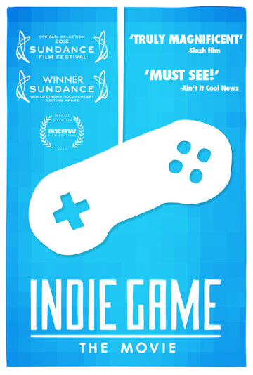 Независимая игра: Кино || Indie Game: The Movie (2012)