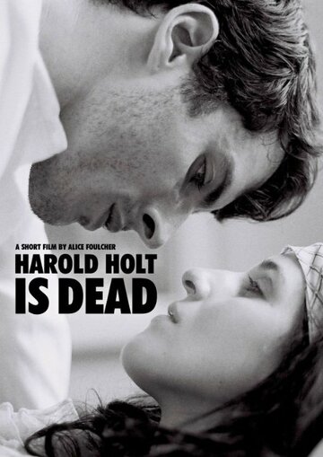 Гарольд Холт мертв || Harold Holt Is Dead (2011)