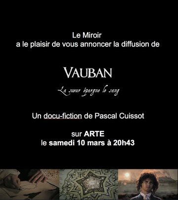 Вобан. Пот сберегает кровь. Строитель и полководец || Vauban, la sueur épargne le sang (2012)