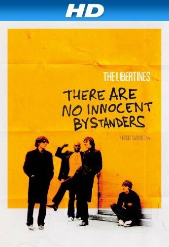 The Libertines: Невинных свидетелей не бывает || The Libertines: There Are No Innocent Bystanders (2011)