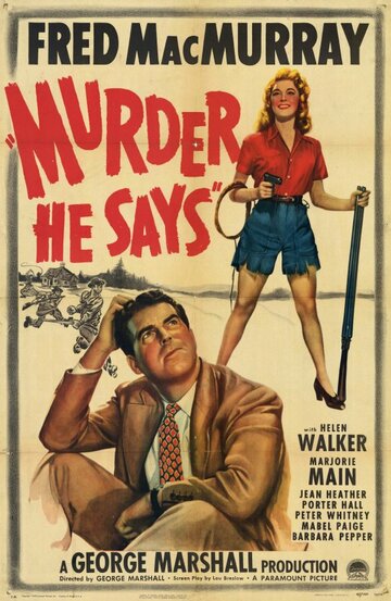 Он сказал «Убийство» || Murder, He Says (1945)