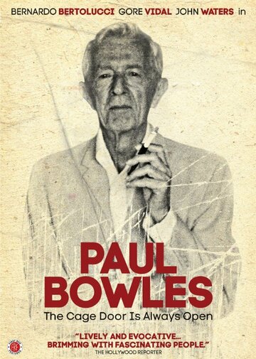 Пол Боулз: Дверь клетки всегда открыта || Paul Bowles: The Cage Door is Always Open (2012)