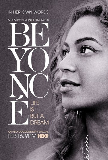 Жизнь как сон || Beyoncé: Life Is But a Dream (2013)