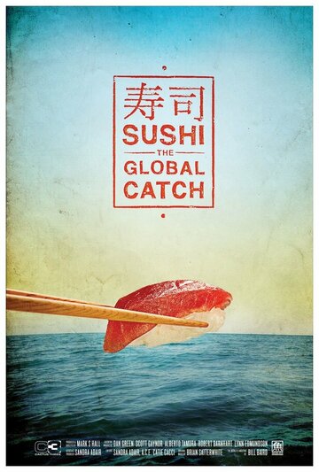 Суши: Покорение мира || Sushi: The Global Catch (2011)