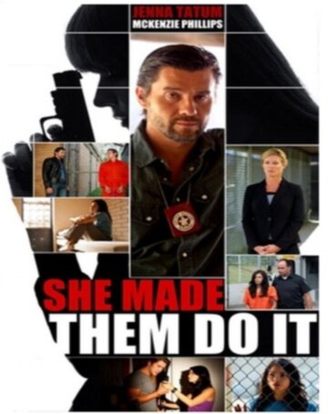 Она заставила их сделать это || She Made Them Do It (2013)