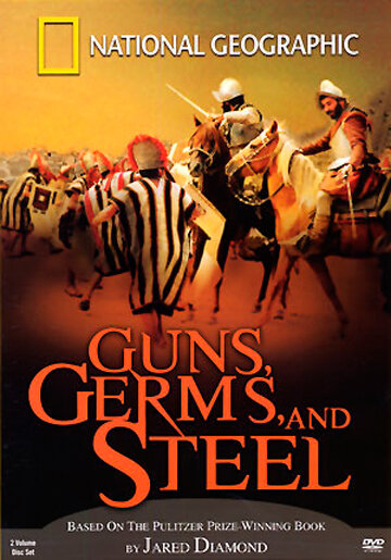 Ружья, микробы и сталь || Guns, Germs, and Steel (2005)