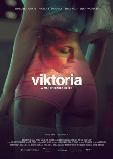 Виктория: Рассказ о добродетели и жадности || Viktoria: A Tale of Grace and Greed (2014)