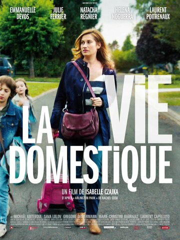 Домашняя жизнь || La vie domestique (2013)