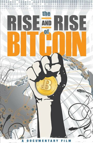 Восхождение биткойна || The Rise and Rise of Bitcoin (2014)