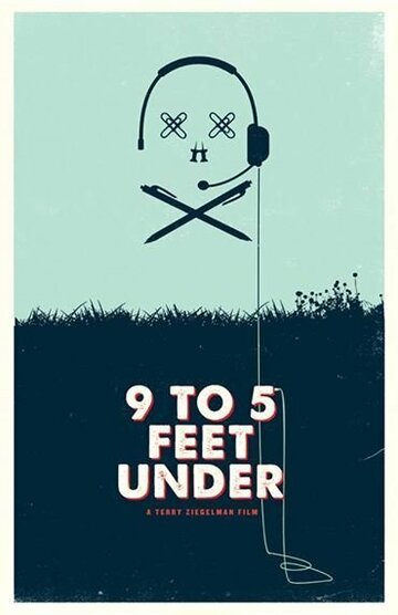 От 9 до 5 футов вниз || 9 to 5 Feet Under (2014)