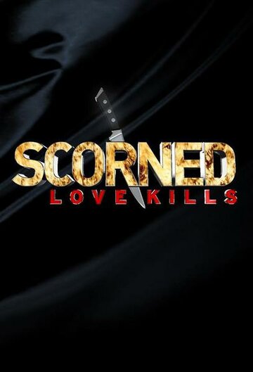 Отвергнутые: Убийственная страсть || Scorned: Love Kills (2012)