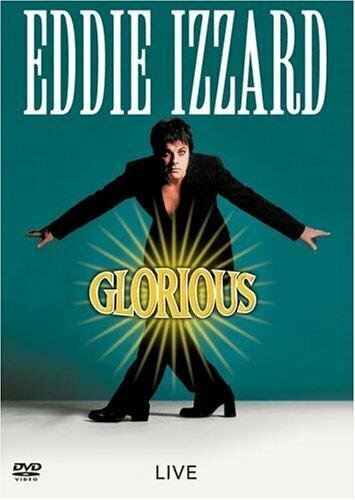 Эдди Иззард: Великолепный || Eddie Izzard: Glorious (1997)