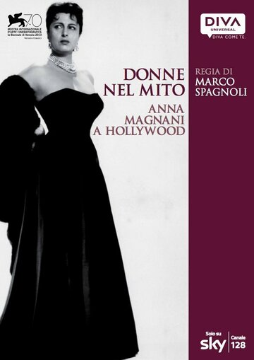 Женщины в мифе: Анна Маньяни в Голливуде || Donne nel mito: Anna Magnani a Hollywood (2013)