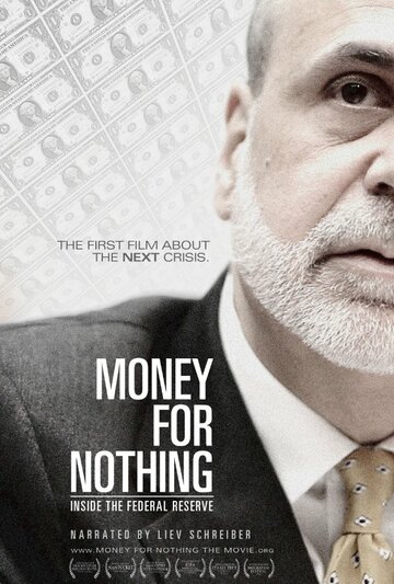 Деньги за бесценок || Money for Nothing: Inside the Federal Reserve (2013)